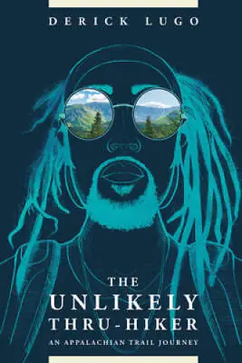 The Unlikely Thru-Hiker: An Appalachian Trail Journey - Paperback - GOOD • $5.73