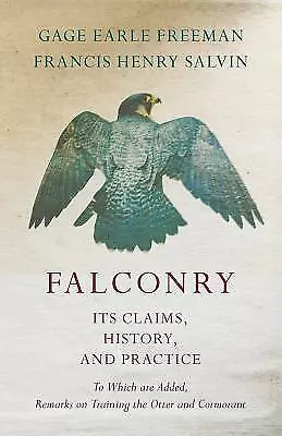 Falconry - Its Claims History And Practice - To Which Are Added Remarks ... • $25.63