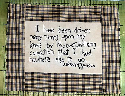 Quilt Block Hand Embroidered Abraham Lincoln  I Have Been Driven ..upon My Knees • $9.75