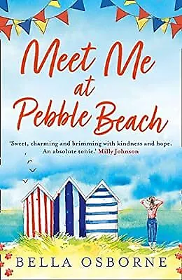 Meet Me At Pebble Beach: The Hilarious And Feel-good Romance Fiction Read Of Sum • £2.81