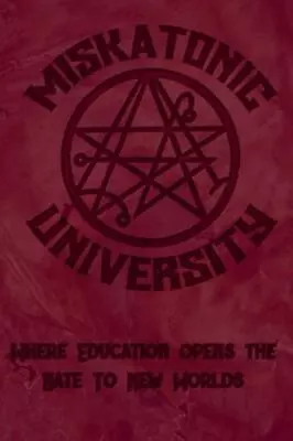 Miskatonic University Where Education Opens The Gate To New Worlds Brand New... • $11.59