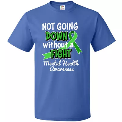 Inktastic Mental Health Awareness Not Going Down Without A Fight T-Shirt Green • $14.99