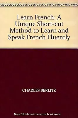 Learn French: A Unique Short-cut Method To Learn And Speak French Fluently Char • £2.98