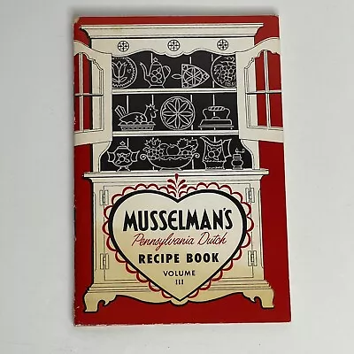 Musselmans Pennsylvania Dutch Recipe Book Volume III Booklet Paperback • $20