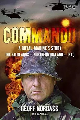 Commando: A Royal Marine's Story: The Falklands ... By Nordass Geoff Paperback • £4.99