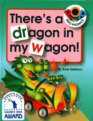 THERE'S A DRAGON IN MY WAGON! (POP INTO PHONICS) By Kent Salisbury - Hardcover • $13.95