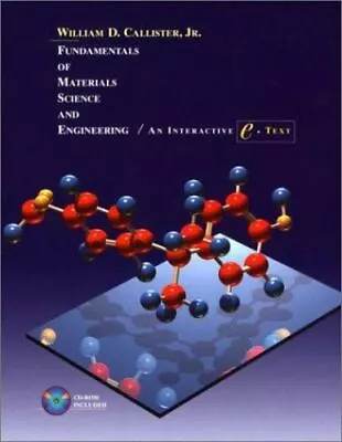 Fundamentals Of Materials Science And Engineering: An Interactive E . Text 5th  • $15.83