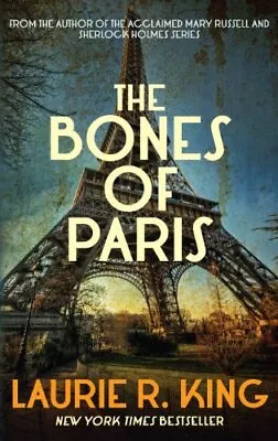 The Bones Of Paris (Harris Stuyvesant 2) By Laurie R. King Book The Cheap Fast • £3.40