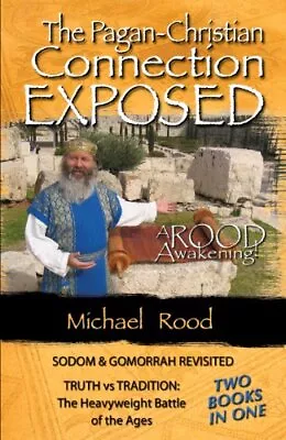 Pagan Christian Connection Exposed The By Michael Rood Paperback / Softback The • $9.24