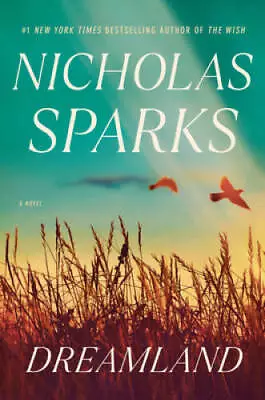 Dreamland: A Novel - Hardcover By Sparks Nicholas - GOOD • $3.59