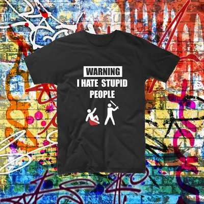 Warning I Hate Stupid People Shirt Funny Aussie Bogan Shirt Custom Tee • $32.29