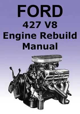 Ford 427 V8 Engine Rebuild Manual • $15.95