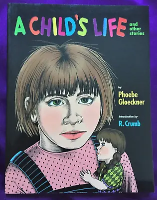 SIGNED Phoebe Gloeckner - CHILD'S LIFE & OTHER STORIES - True 1st Robert Crumb • $150