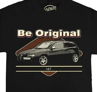 Be Original Men's T-Shirt For The Alfa Romeo 147 Car Driving Enthusiast • £19.99