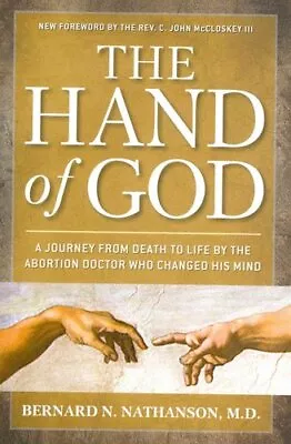 Hand Of God A Journey From Death To Life By The Abortion Doctor... 9781621570448 • £14.99