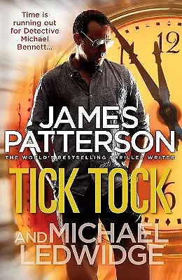 Patterson James : Tick Tock: (Michael Bennett 4) Expertly Refurbished Product • £3.32