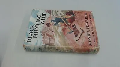 £34.89 • Buy 			Black Hunting Whip, Monica Edwards, Collins, 1950, Hardcover		