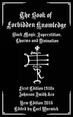 The Book Of Forbidden Knowledge: Black Magic Superstition Charms And Div... • $8.83