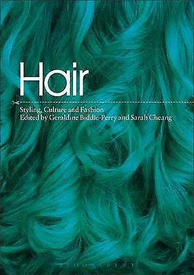 Hair: Styling Culture And Fashion By Sarah Cheang Dr Geraldine Biddle-Perry... • £6.13