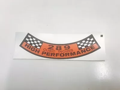 XR Falcon Ford 289 High Performance Air Cleaner Decal 1965 1966 1967 67 Mustang • $19