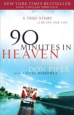 90 Minutes In Heaven: A True Story Of Death & Life - Don Piper|Murphey Ceci... • $5.33