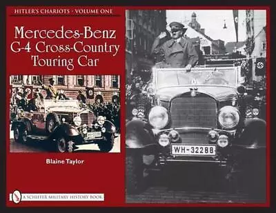 Hitlers Chariots: Vol.1 Mercedes-Benz G-4 Cross-Country Touring Car By Blaine T • $46.96