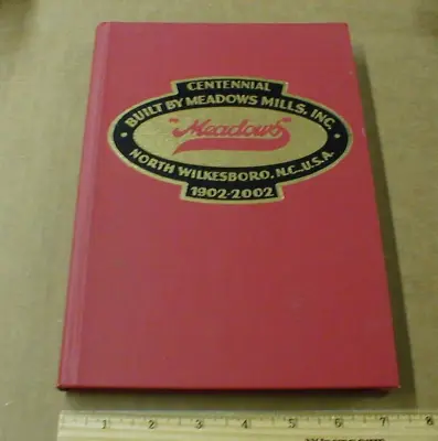 History Meadows Mills First 100 Years North Wilkesboro NC 1902-2002 Rare Book • $250