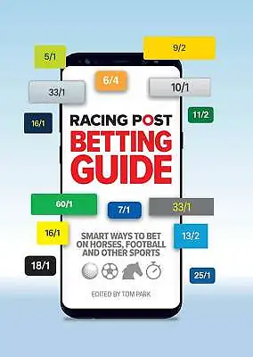 Racing Post Betting Guide... By Tom Park HardcoverNew • £8.15