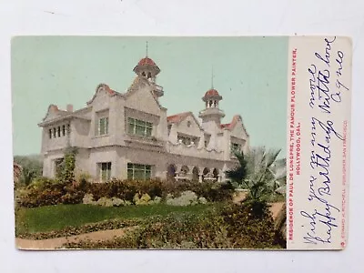 Hollywood Ca. 1908 Postcard Paul De Longpre Residence. Undivided Back • $3