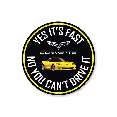 C6 Corvette Yes Its Fast Metal Sign • $27.45