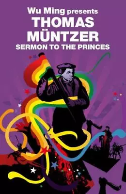 Sermon To The Princes (Revolutions) By Thomas Muntzer • $9.99