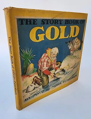 The Story Book Of Gold  Maud And Miska Petersham Vtg Illustration 1935 1st Ed !! • $19.99