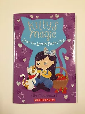 Kitty's Magic Star The Little Farm Cat By Ella Moonheart Scholastic Paperback • $3.96