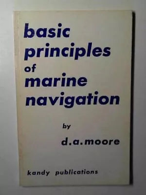 Basic Principles Of Marine Navigation By Moore Dennis Alan Paperback Book The • £3.49