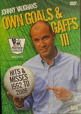 Johnny Vaughan's Own Goals & Gaffs 3 : Premier League (DVD 2010) NEW & SEALED • $9.99