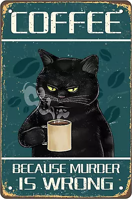 Coffee Because Murder Is Wrong' Wall Decor SignFunny Black Cat Tin SignVintage • $10.99