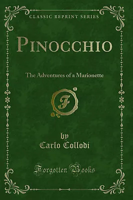 Pinocchio: The Adventures Of A Marionette (Classic Reprint) • $34.43