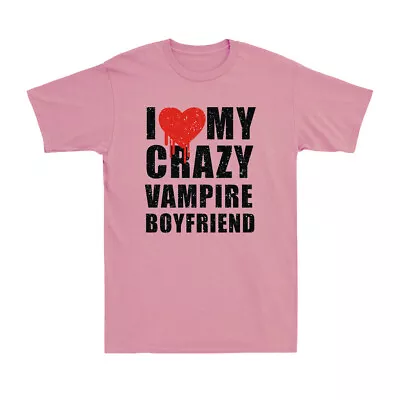 I Love My Crazy Vampire Boyfriend Love Red Heart Blood Vintage Unisex T-Shirt • $13.99