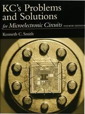 KC's Problems And Solutions For Microelectronic Circuits By Adel S. Sedra: Used • $22.64