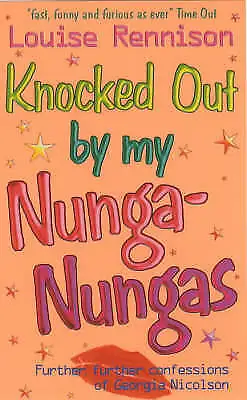 Rennison Louise : Knocked Out By My Nunga-Nungas; Further Fast And FREE P & P • £1.84