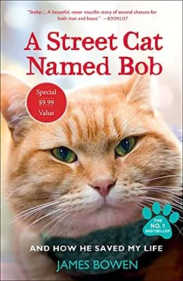 A Street Cat Named Bob: And How He Saved My Life By Bowen James Book The Cheap • £6.49