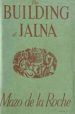 The Building Of Jalna By Roche Mazo De La • £8.49