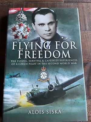 Flying For Freedom The Flying Survival & Captivity Of A Czech Pilot In The Seco • £10