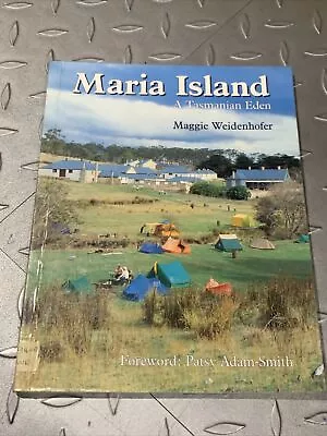 Maria Island A Tasmanian Eden By Maggie Weidenhofer Tasmania Patsy Adam Smith • $14.95