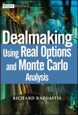 Dealmaking : Using Real Options And Monte Carlo Analysis Richard • $6.48