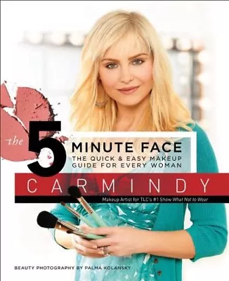 The 5-Minute Face: The Quick And Easy Makeup Guide For Every Wom • £4.66
