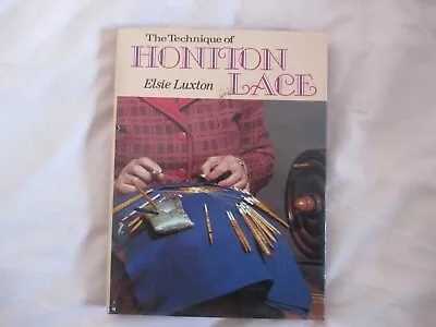 The Technique Of Honiton Lace By Elsie Luxton. 1980 Edition Hardback. • £3.10
