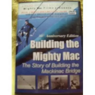 Building The Mighty Mac The Story Of Building The Mackinac Bridge - DVD - GOOD • $24.98