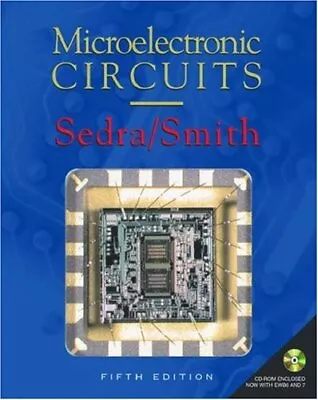 MICROELECTRONIC CIRCUITS: INCLUDES CD-ROM (THE OXFORD By Adel S. Sedra & Kenneth • $29.75