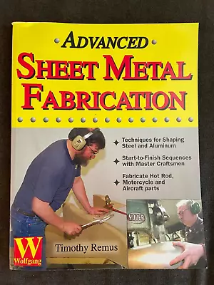 Advanced Sheet Metal Fabrication By Timothy Remus Techniques For Shaping Steel • $5